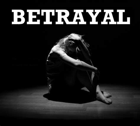 What happens to a person after betrayal?