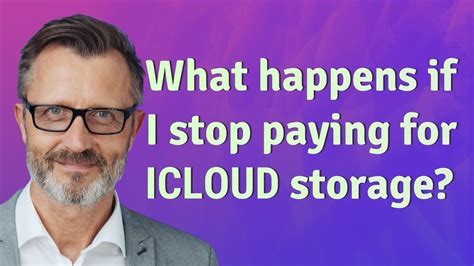 What happens to iCloud storage if I stop paying?