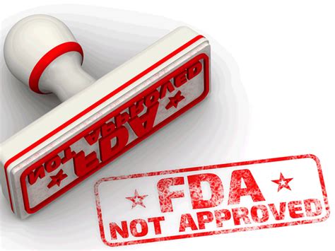 What happens when a product is not FDA approved?