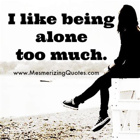 What happens when you are alone too much?