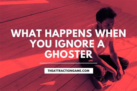 What happens when you ignore a ghoster?