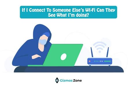 What happens when you use someone else's Wi-Fi?