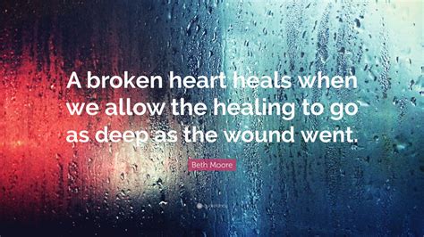 What heals a broken heart?