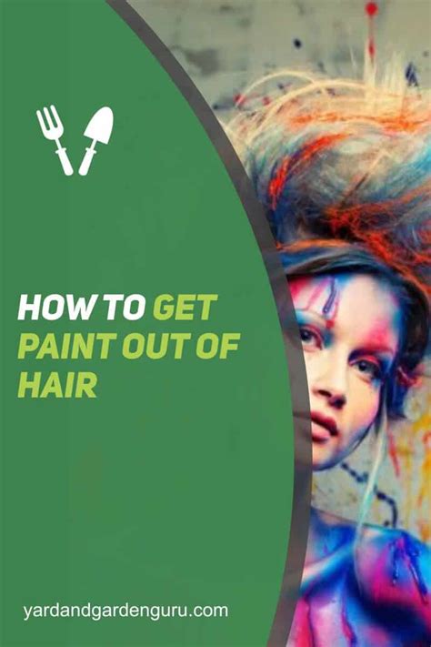 What helps get paint out of hair?