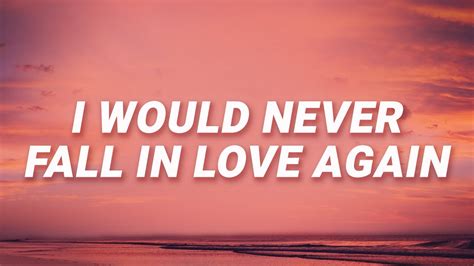 What if I never fall in love again?