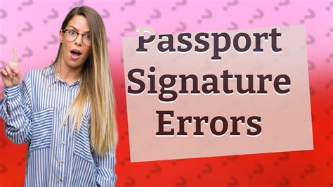 What if I signed my passport wrong?