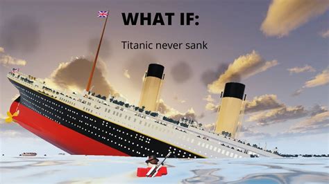 What if Titanic never sank?