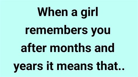 What if a girl remembers you?