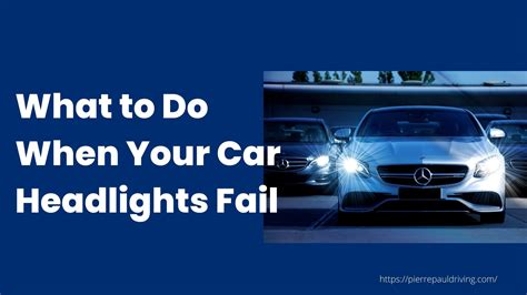 What if your headlights fail at night?