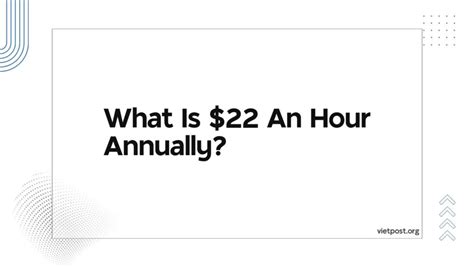 What is $22 an hour annually?