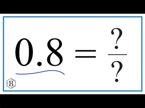 What is 0.8 as a fraction?