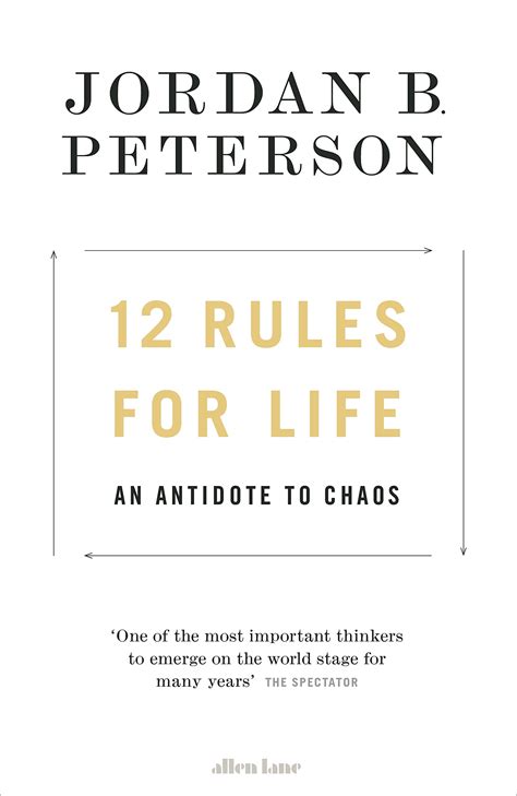 What is 12 Rules for Life: An Antidote to Chaos Jordan B Peterson about?