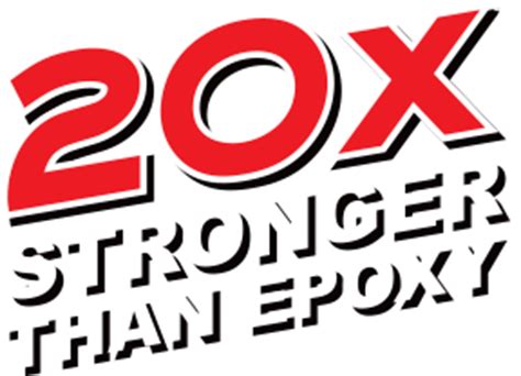 What is 20 times stronger than epoxy?