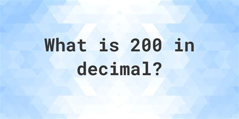 What is 200 as a decimal?