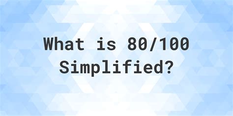What is 85 100 simplified?