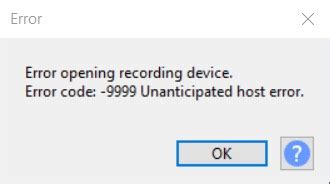 What is 9999 unanticipated host error in Audacity?