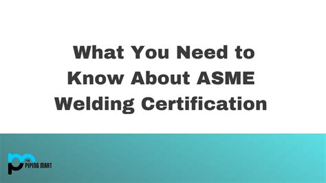 What is ASME certified welder?