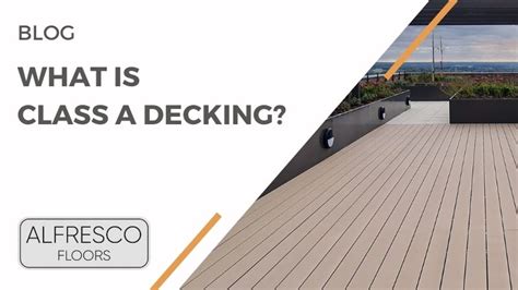 What is Class A decking?