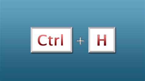 What is Ctrl H?