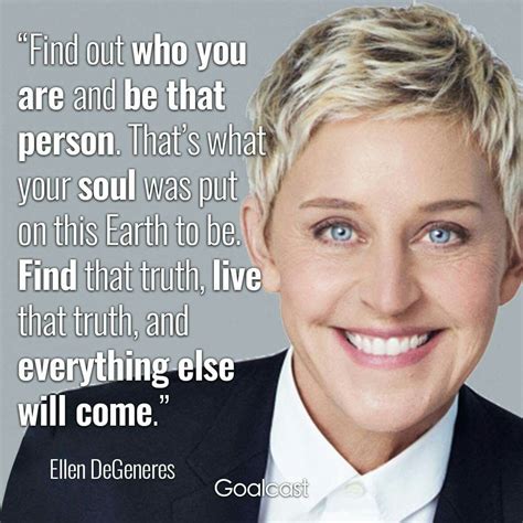 What is Ellen DeGeneres famous quote?