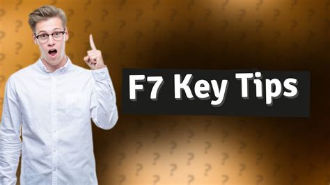 What is F7 used for?