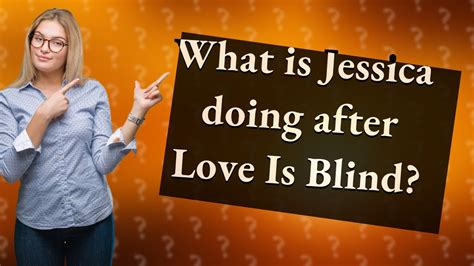 What is Jessica doing after Love Is Blind?