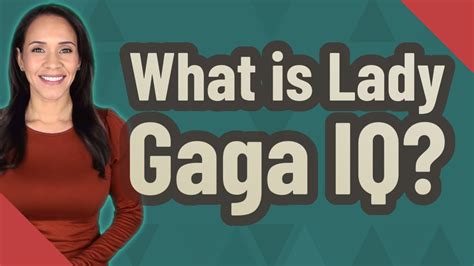 What is Lady Gaga's IQ?