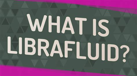 What is Librafluid?