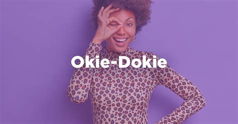 What is Okie Dokie?
