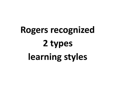 What is Rogers significant learning?