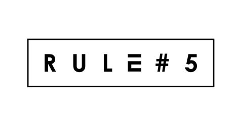 What is Rule number 5?