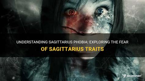 What is Sagittarius phobias?