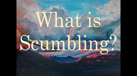 What is Scumbling?