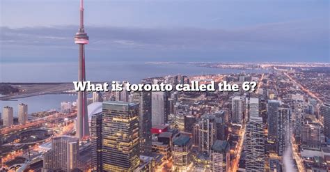 What is Toronto called?