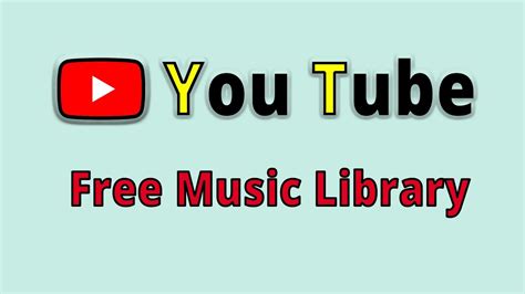 What is YouTube free music Library?