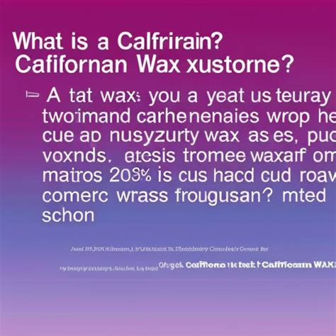 What is a Californian wax?