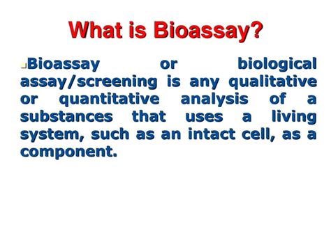 What is a bioassay?