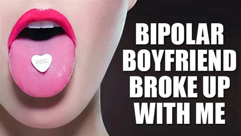 What is a bipolar boyfriend like?