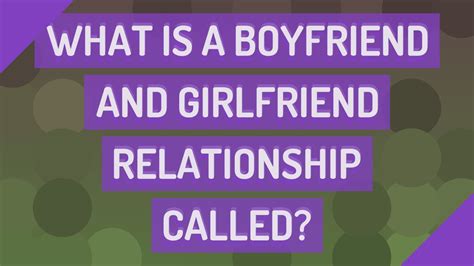What is a boyfriend girlfriend called?