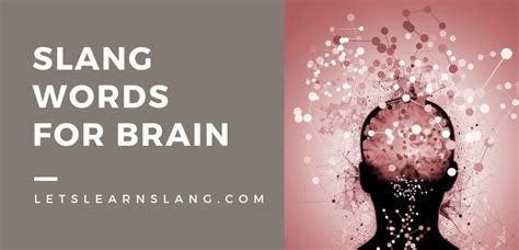 What is a brain slang?