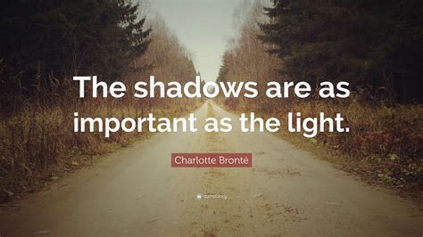 What is a famous quote about shadows?