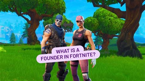 What is a founder in Fortnite?