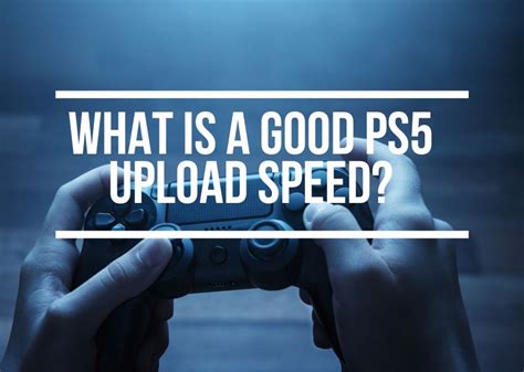 What is a good PS5 upload speed?