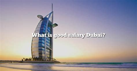 What is a good salary in Dubai for a family of 4?