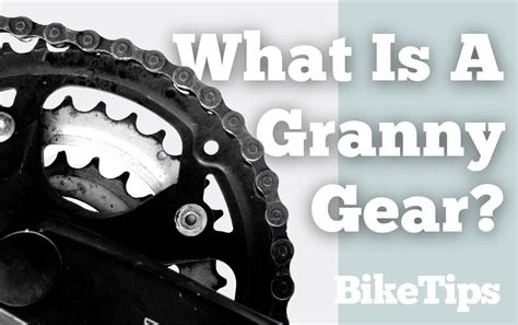 What is a granny gear?