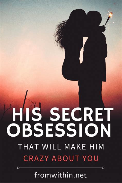 What is a man's secret obsession?