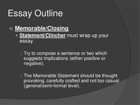 What is a memorable closing statement?