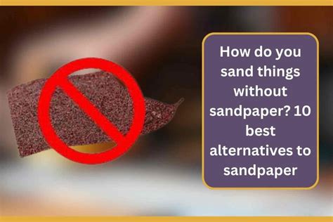 What is a natural alternative to sandpaper?