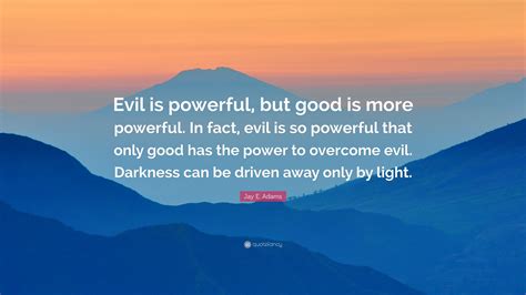 What is a powerful quote about evil?