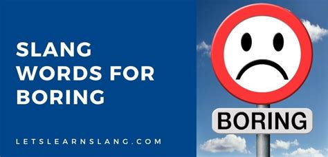 What is a slang word for boring?